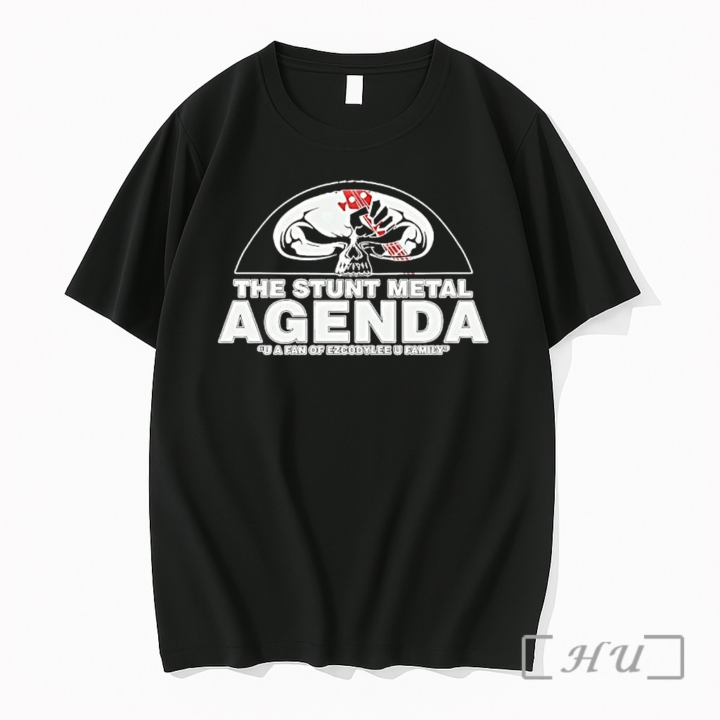 Officials The Stunt Metal Agenda U A Fan Of Ezcodylee U Family Premium T Shirts Sweater Hoodie