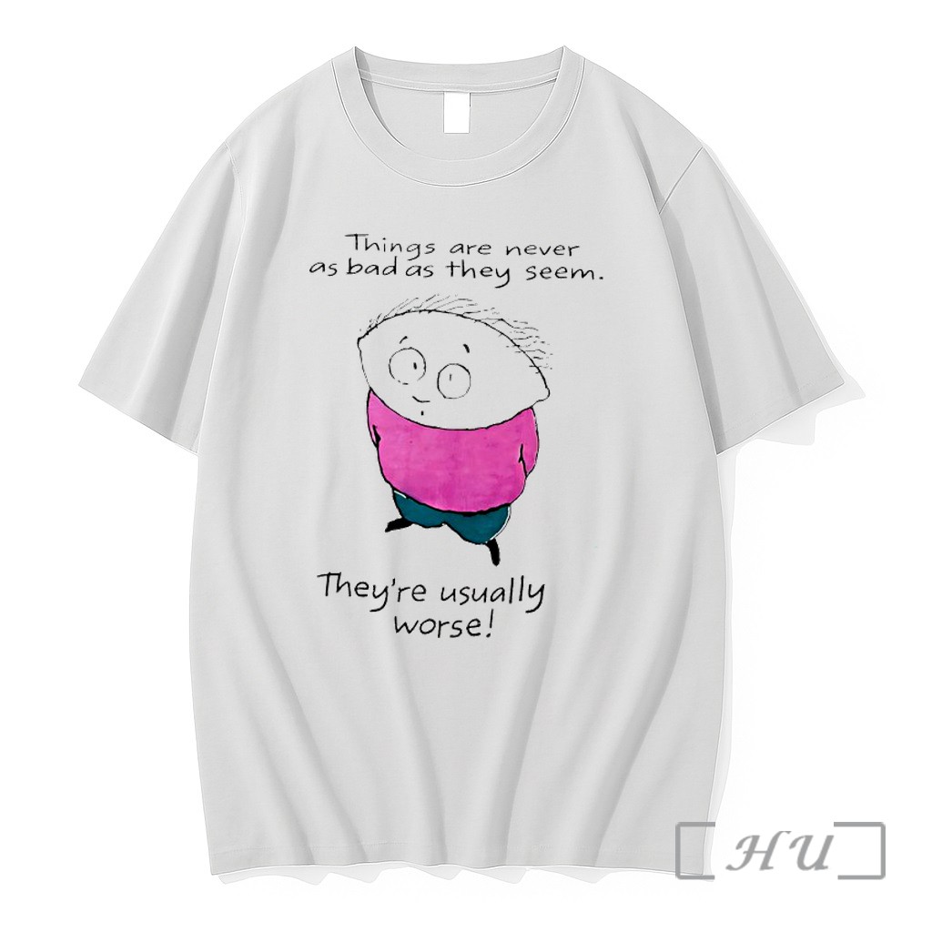 Officials Things Are Never As Bad As They Seem Theyre Usually Worse Premium T Shirts Sweater Hoodie