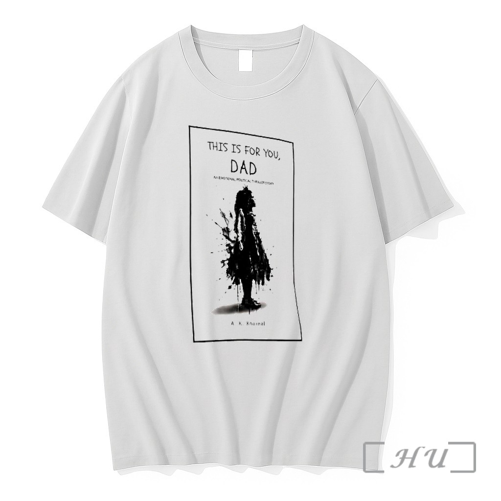 Officials This Is For You Dad A K Khainal Premium T Shirts Sweater Hoodie