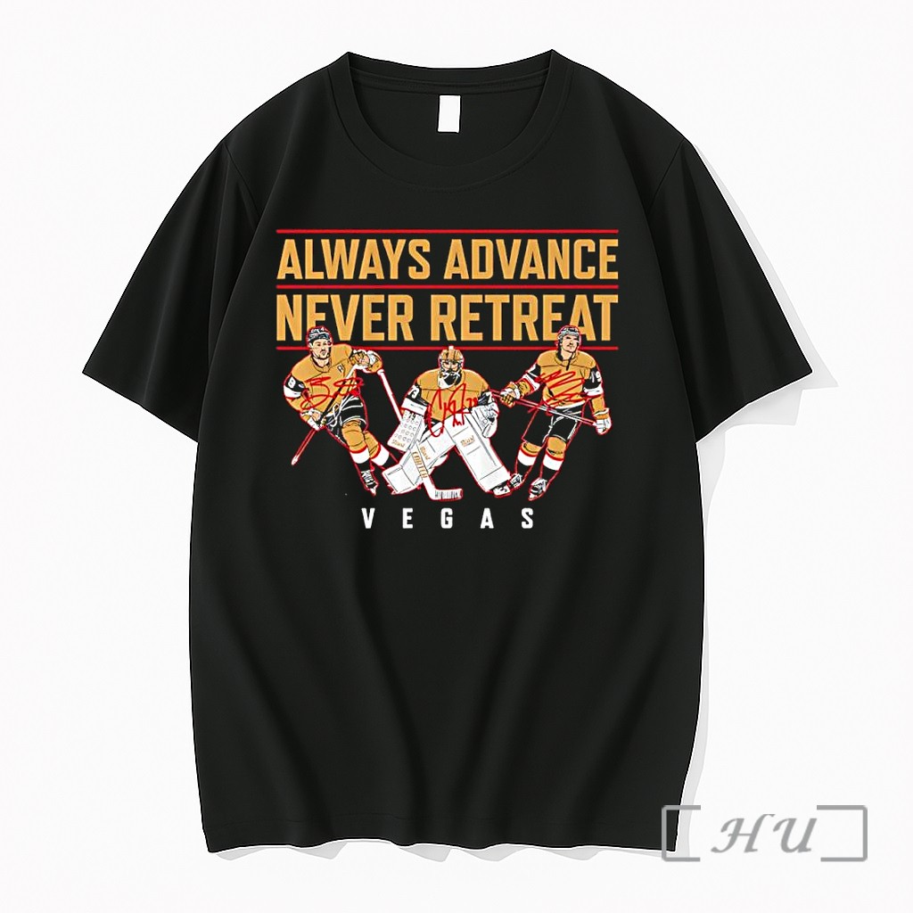 Officials Vegas Golden Knights Always Advance Never Retreat Three Hockey Players Premium T Shirts Sweater Hoodie