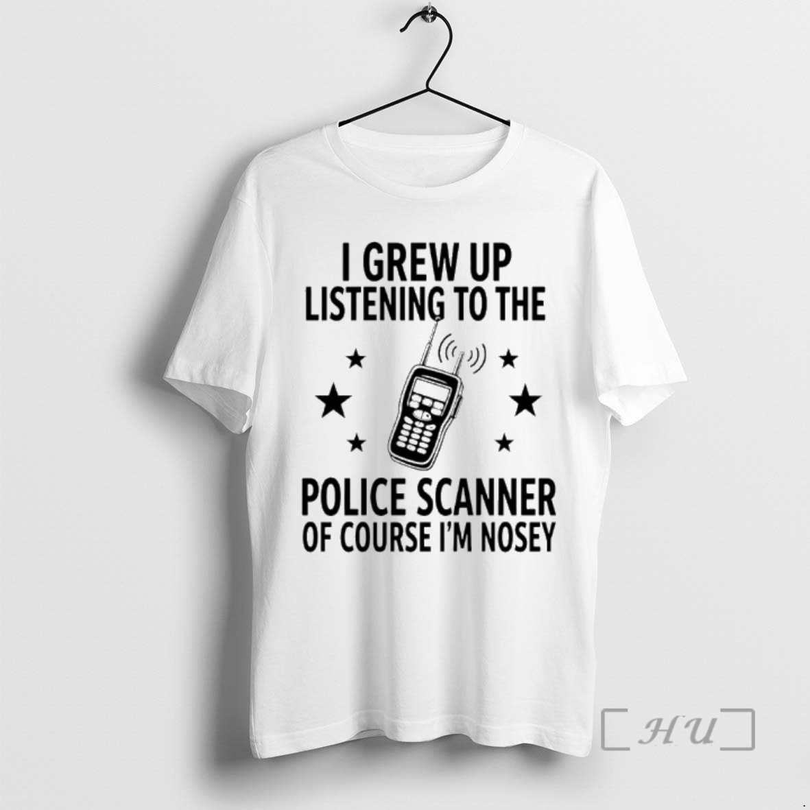 Officials Walkie Talkie I Grew Up Listening To The Police Scanner Of Course Im Nosey Premium T Shirts Sweater Hoodie