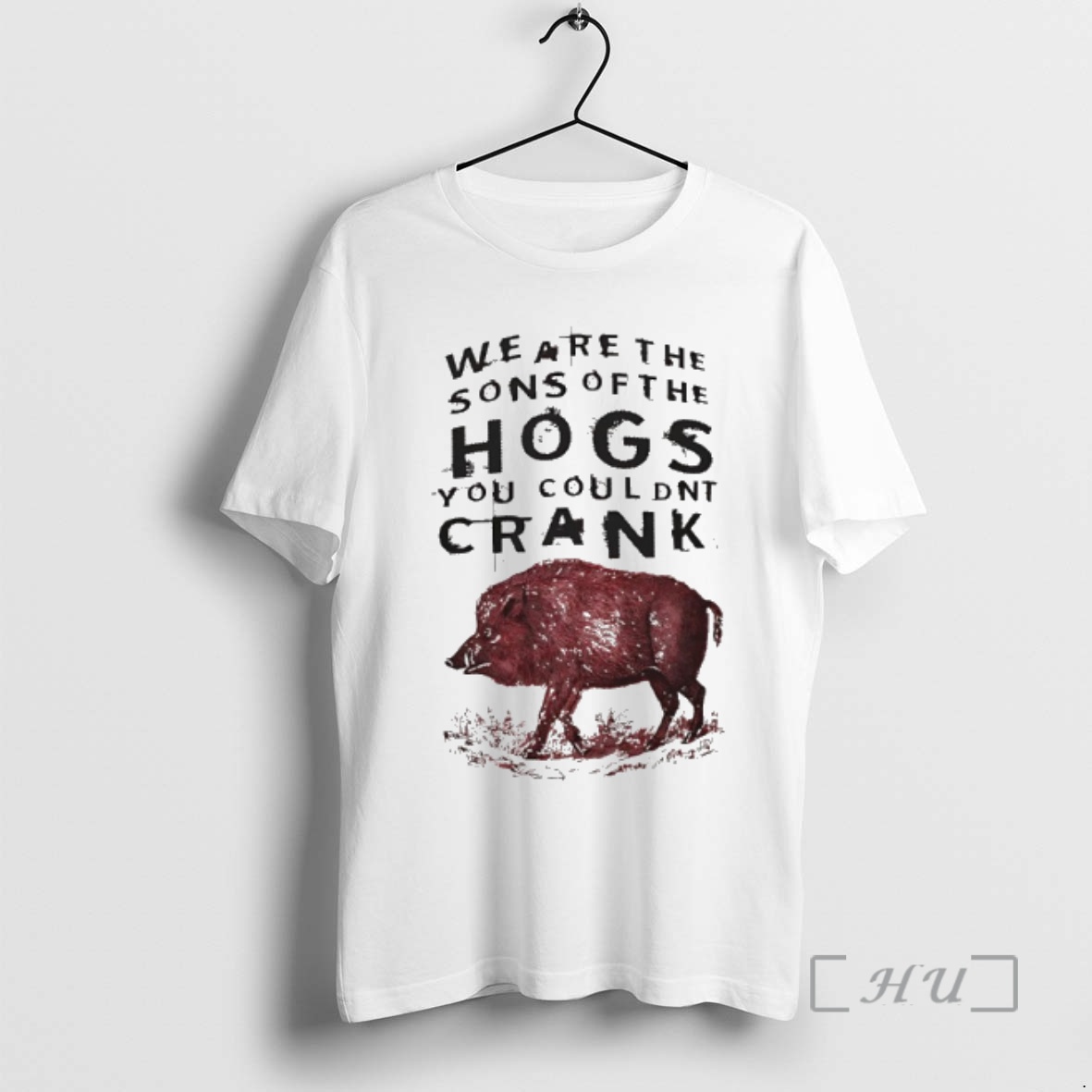 Officials We Are The Sons Of The Hogs You Couldnt Crank Premium T Shirts Sweater Hoodie