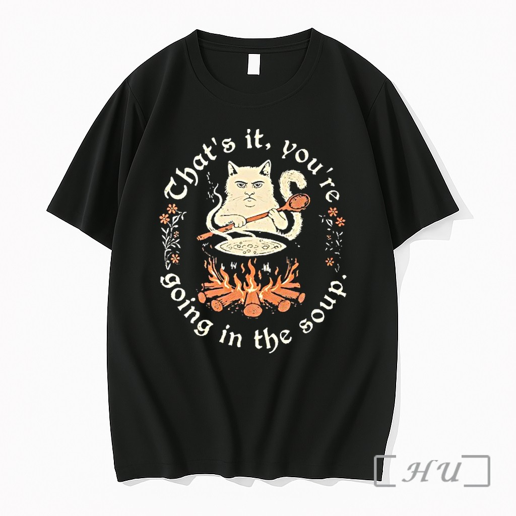 Officials Weird Medieval Cat Thats It Youre Going In The Soup Premium T Shirts Sweater Hoodie