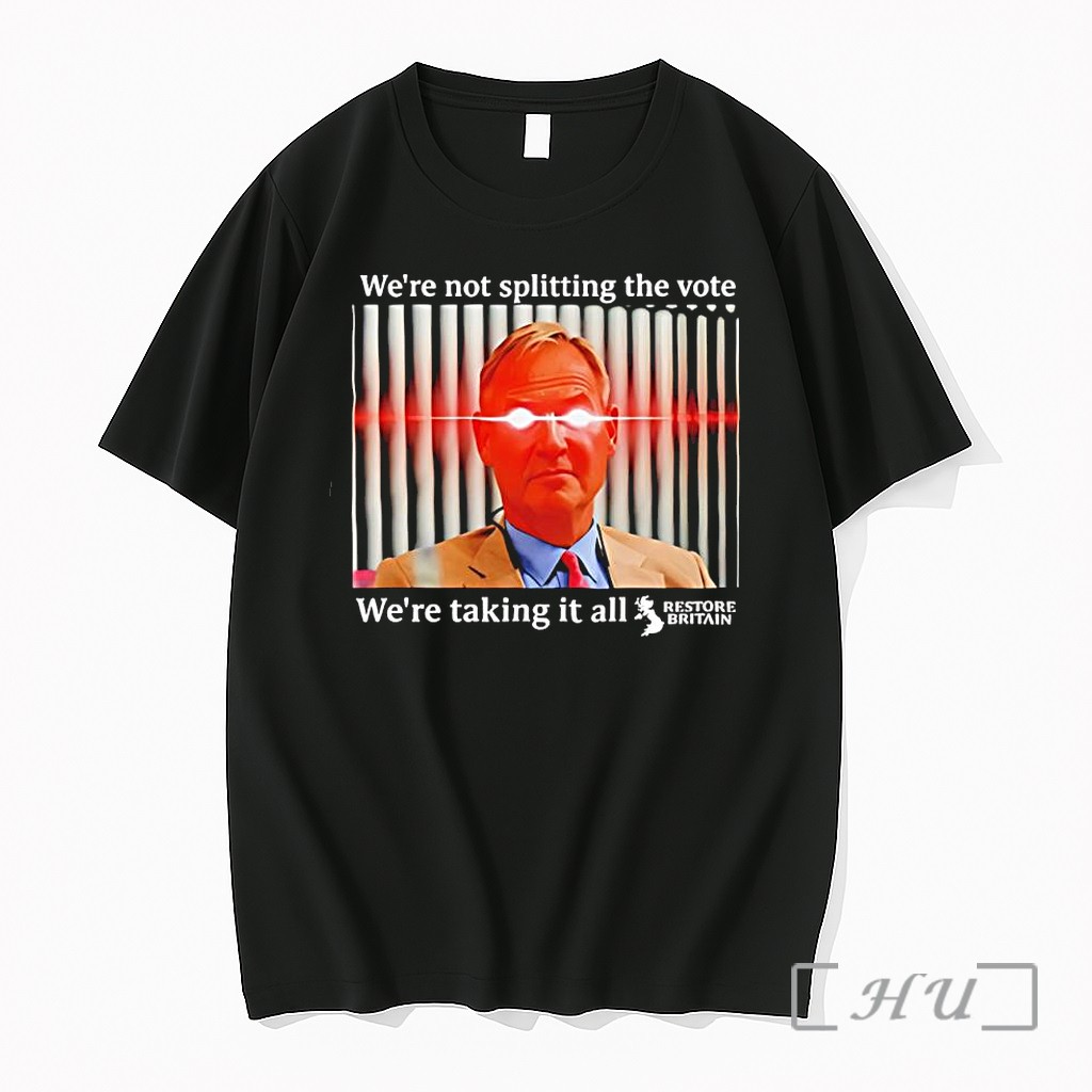 Officials Were Not Splitting The Vote Were Taking It All Restore Britain Premium T Shirts Sweater Hoodie