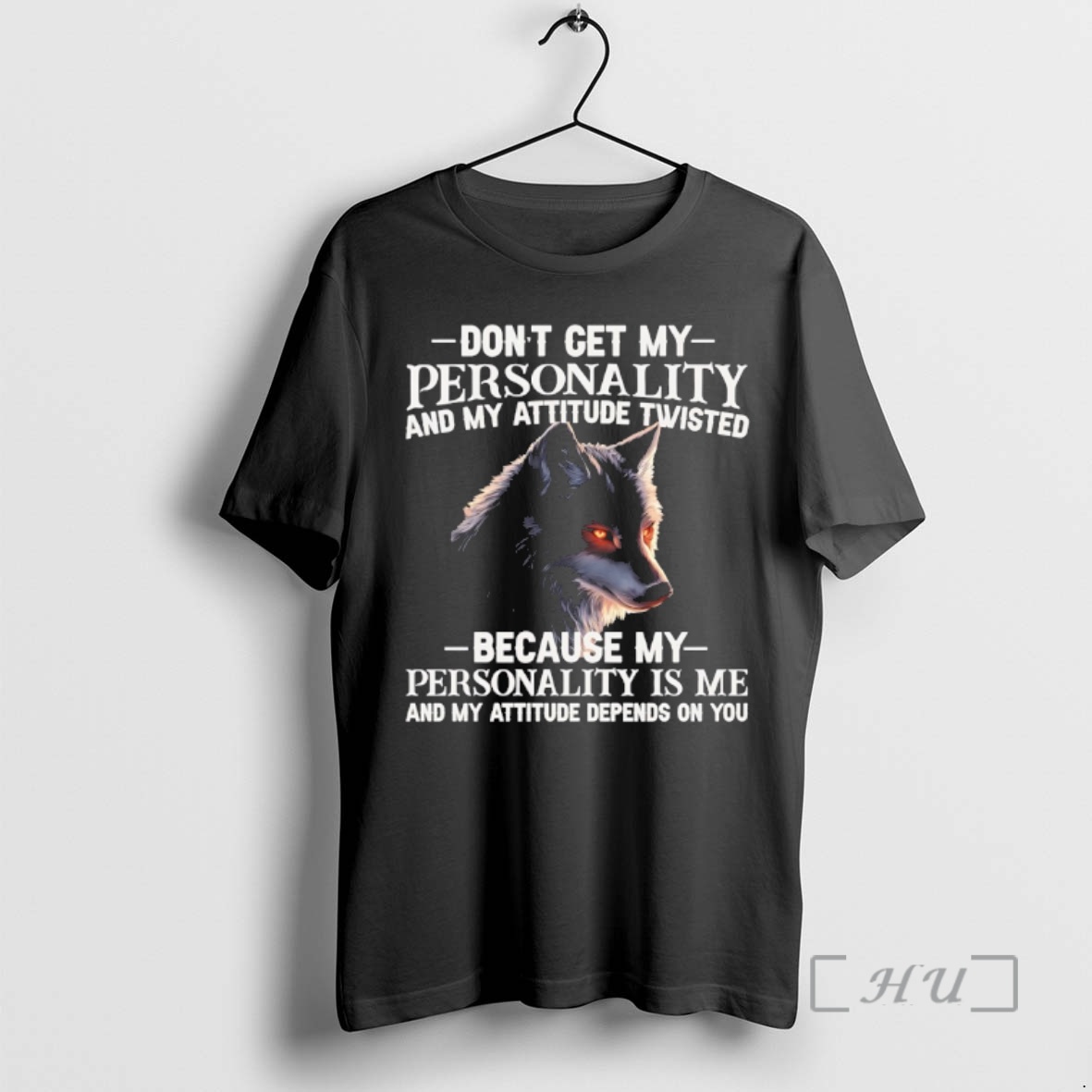 Officials Wolf Dont Get My Personality And My Attitude Twisted Because My Personality Is Me And My Attitude Depends On You Premium T Shirts Sweater Hoodie