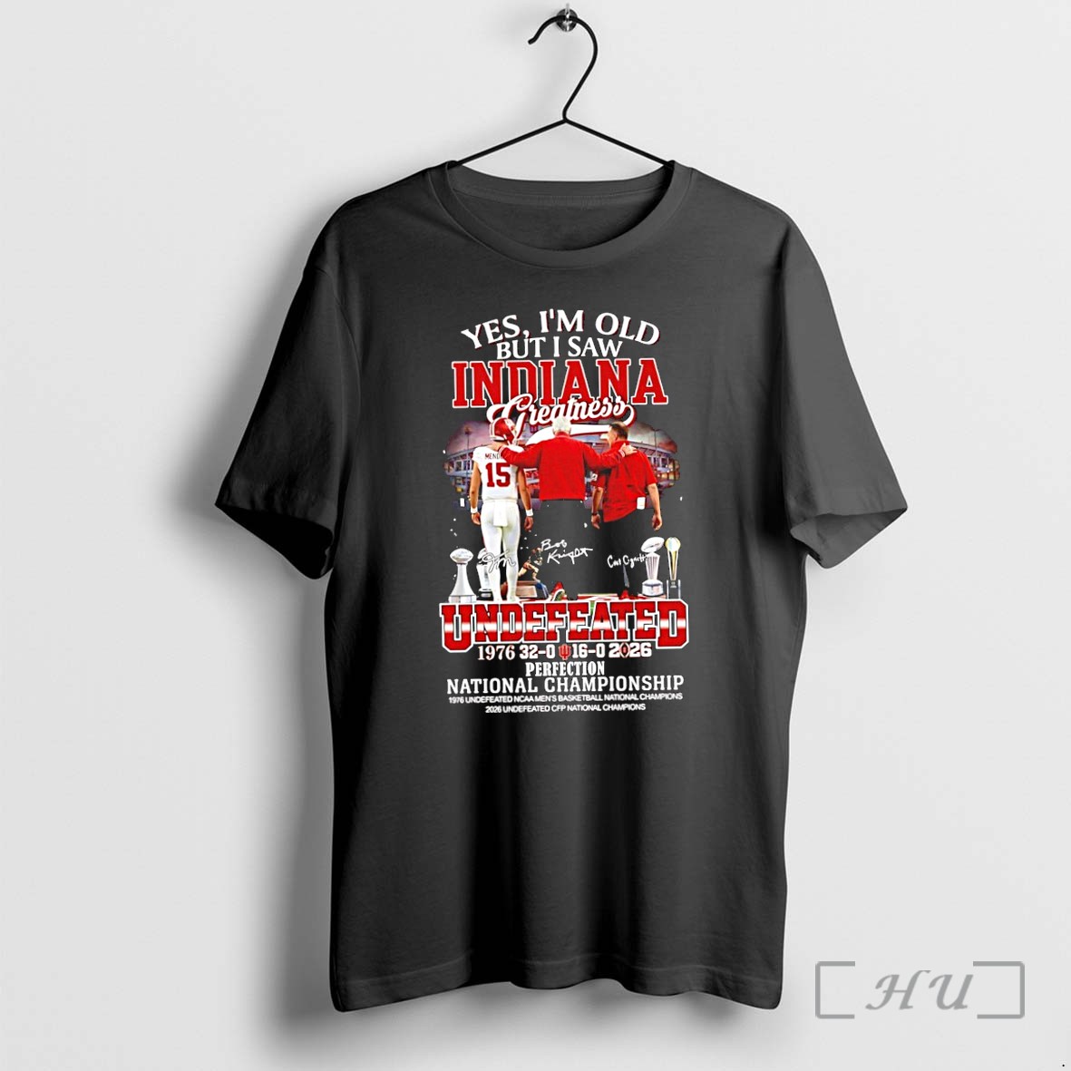 Officials Yes Im Old But I Saw Indiana Mendoza Curt Cignetti Bob Knight Greatness Undefeated 1976 2026 Perfection National Championship Premium T Shirts Sweater Hoodie