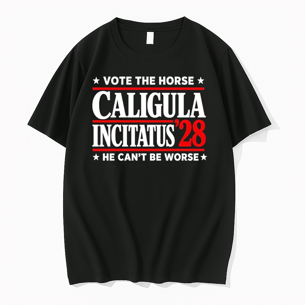 Original Caligula Incitatus 2028 Vote The Horse He Cant Be Worse Political Tshirts