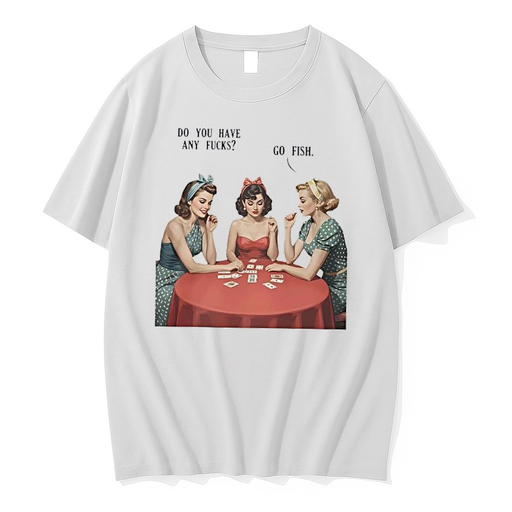 Original Do You Have Any Fucks Go Fish Sarcasm Retro Tshirts