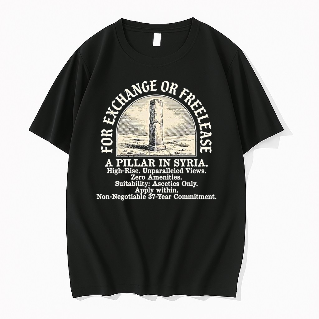 Original For Exchange Or Freelease A Pillar In Syria Ascetics Only Tshirts