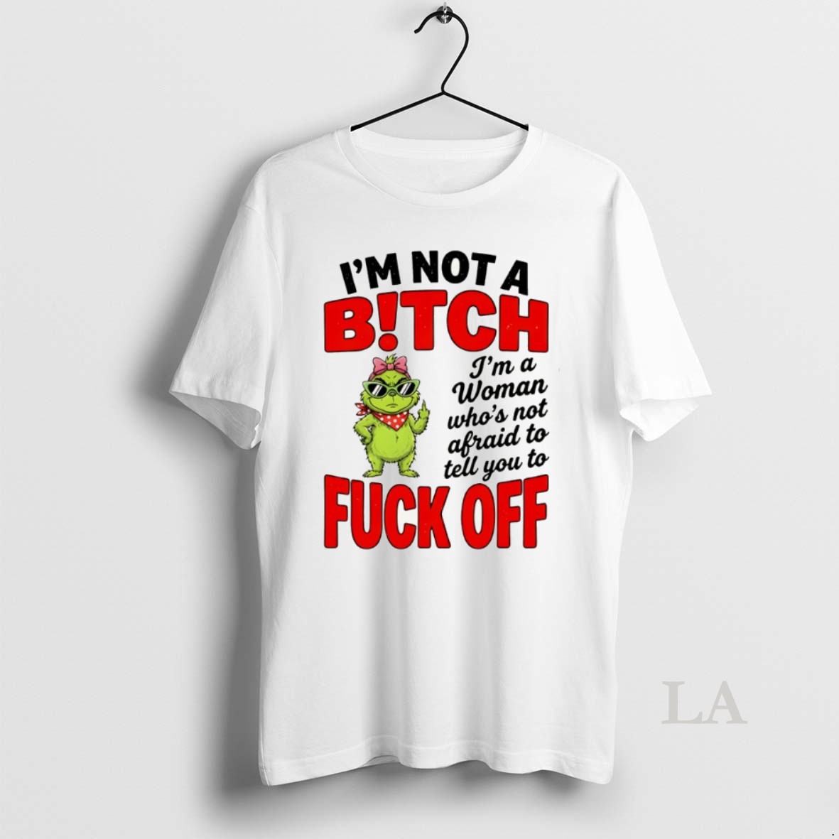 Original Grinch Middle Finger Im Not A Bitch Im A Woman Whos Not Afraid To Tell You To Fuck Off Shirt