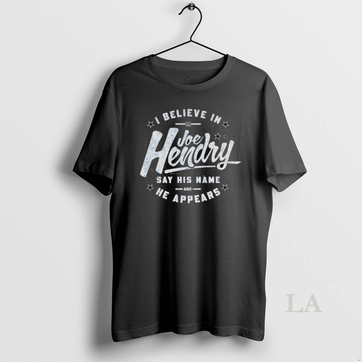 Original I Believe In Wwe Joe Hendry Say His Name And He Appears Shirt