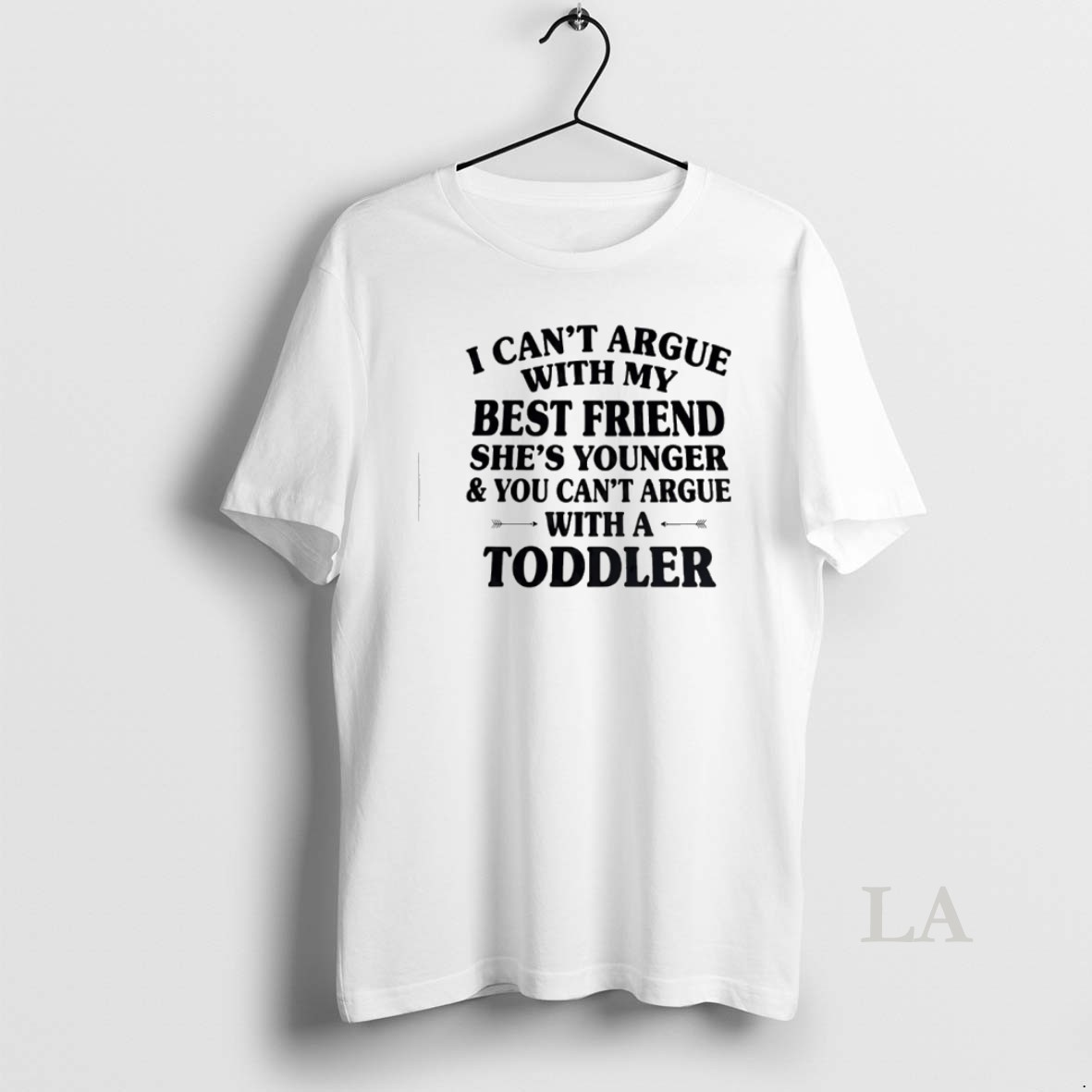 Original I Cant Argue With My Best Friend Shes Younger And You Cant Argue Shirt