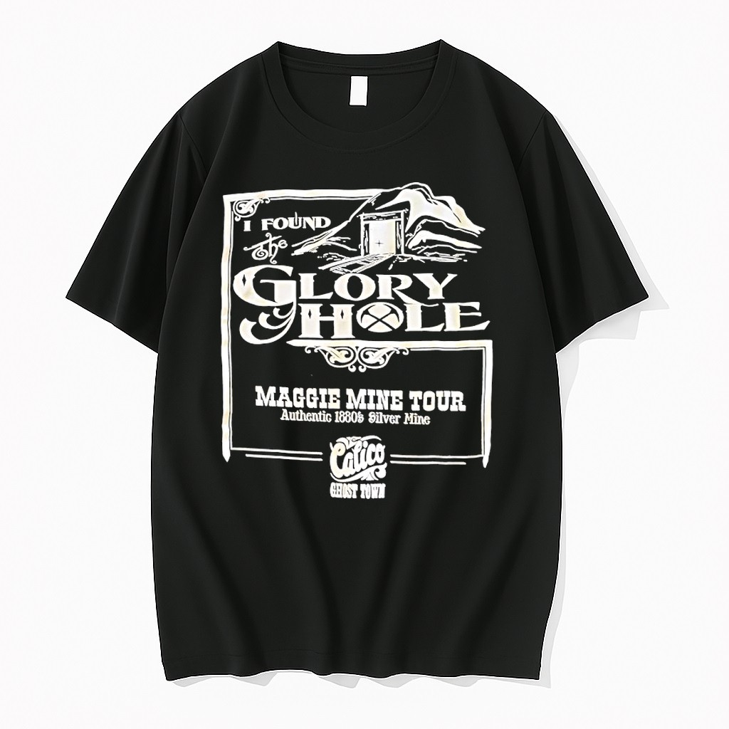 Original I Found The Glory Hole Maggie Mine Tour Authentic 1880 Silver Mine Tshirts