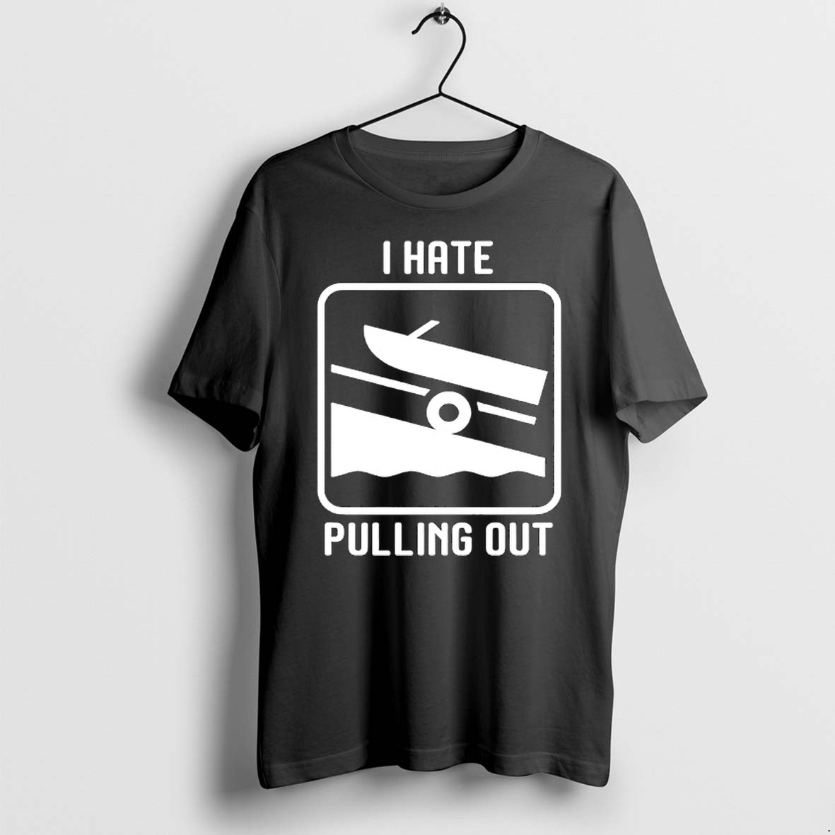 Original I Hate Pulling Out Tshirts