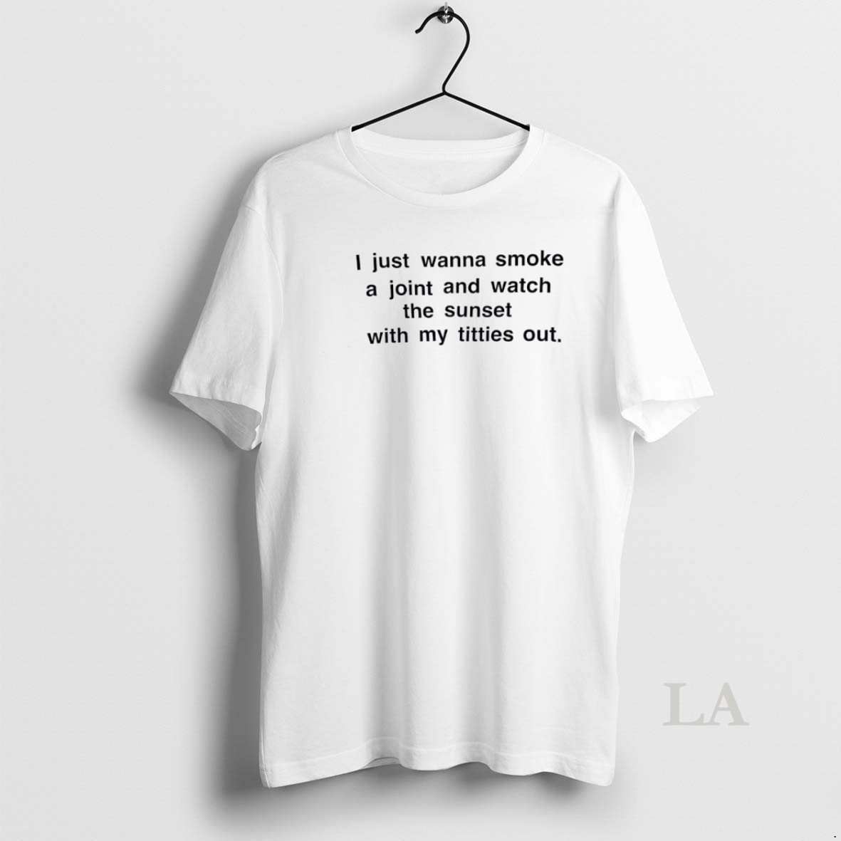 Original I Just Wanna Smoke A Joint And Watch The Sunset With My Titties Out Shirt
