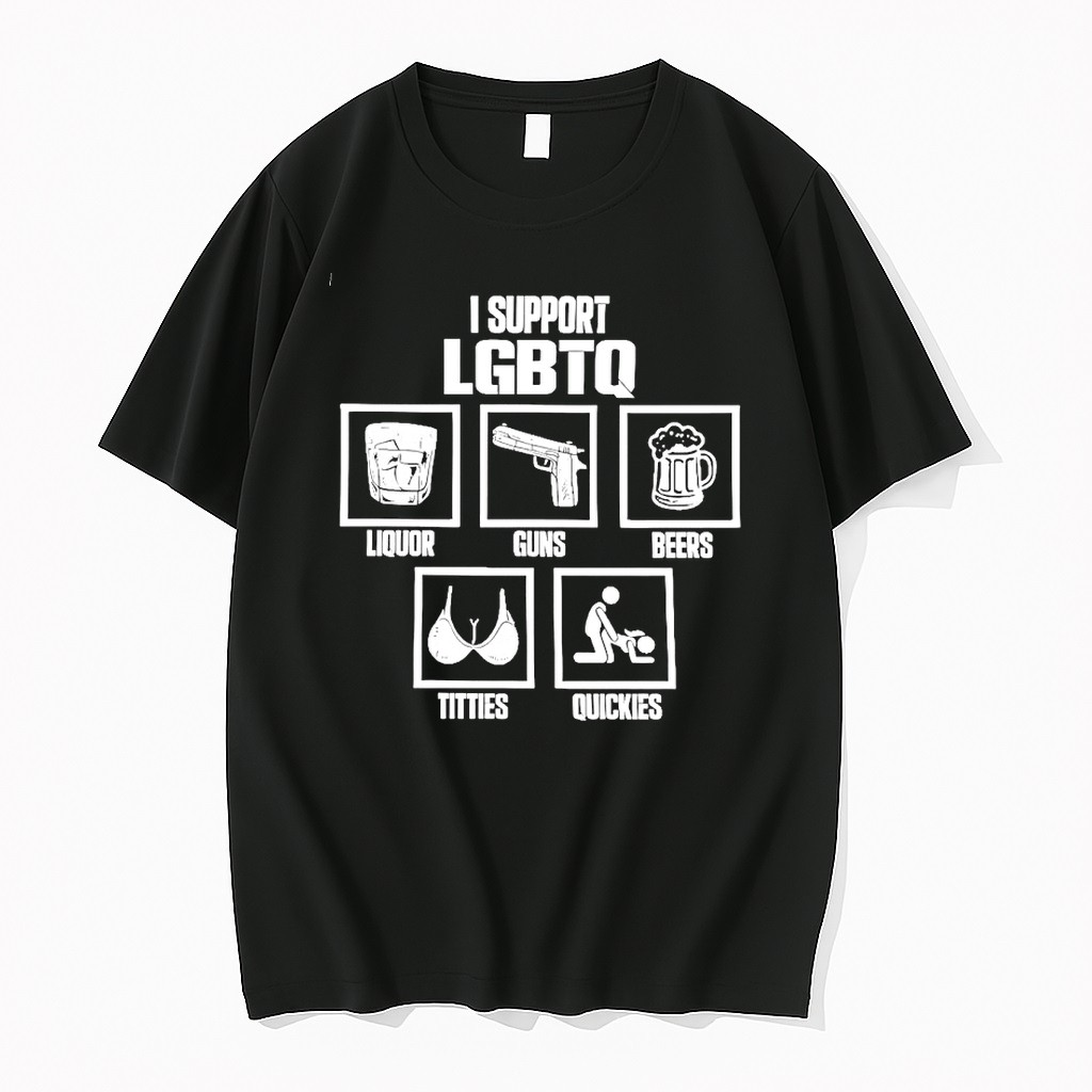 Original I Support Lgbtq Liquor Guns Beer Titties Quickies Tshirts