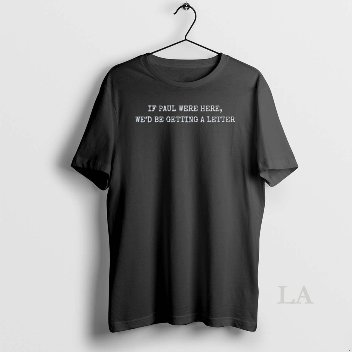 Original If Paul Were Here Wed Be Getting A Letter Church Humor Shirt