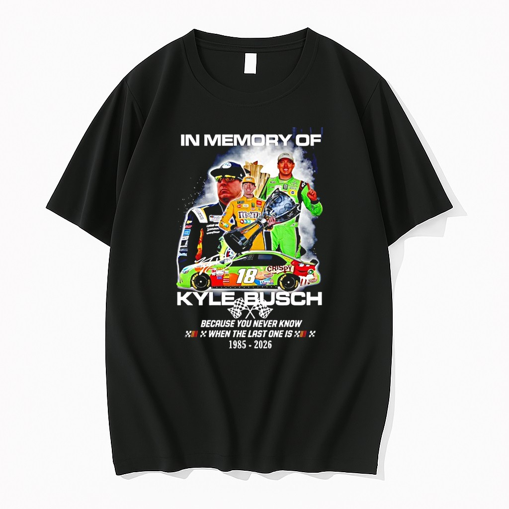 Original In Memory Of Kyle Busch Rowdy Nascar Legend Memorial 1985 2026 Tshirts