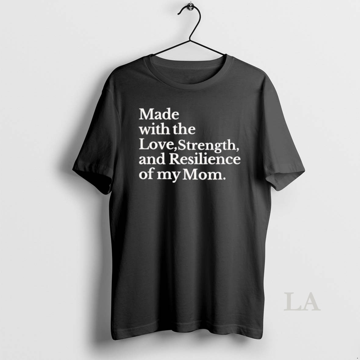 Original Made With The Love Strength And Resilience Of My Mom Shirt