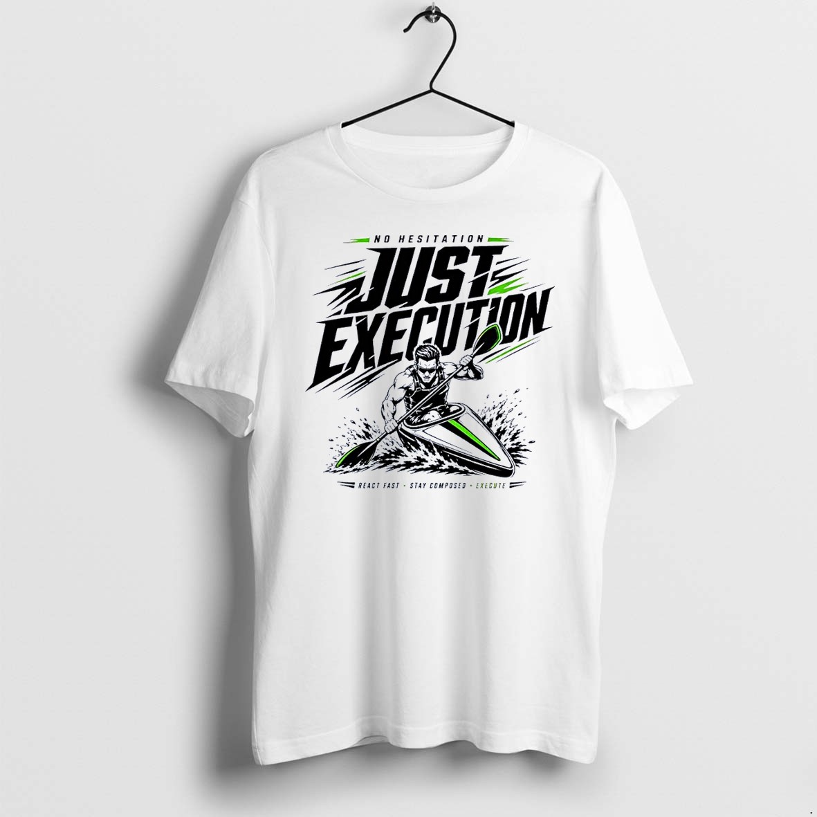 Original No Hesitation Just Execution Kayaker Motivational Water Sports Paddling Slogan 2026 White Tshirts