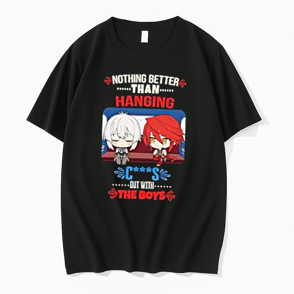 Original Otto Apocalypse Kevin Kaslana Honkai Impact 3rd Nothing Better Than Hanging Cs Out With The Boys Tshirts