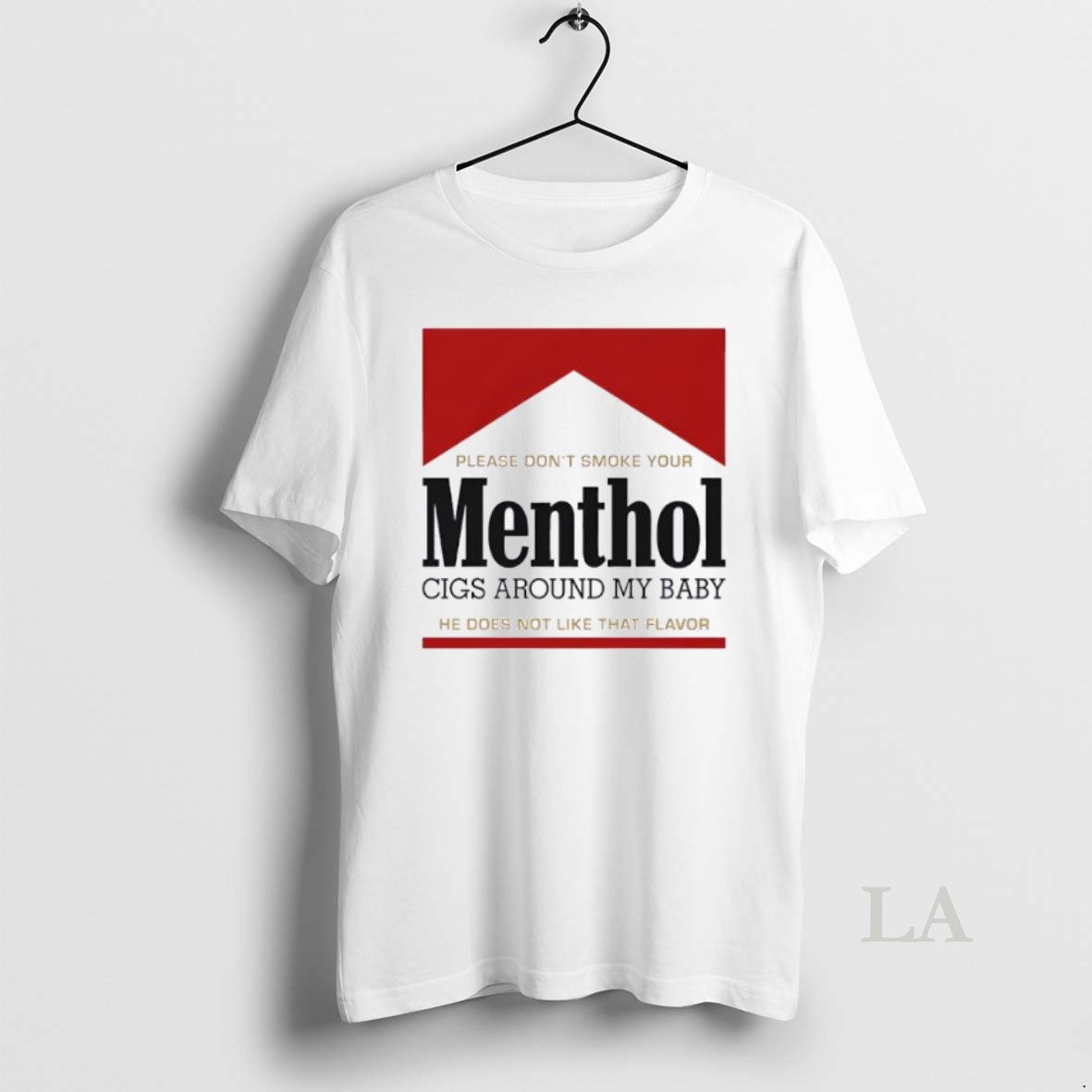 Original Please Dont Smoke Your Menthol Cigs Around My Baby He Does Not Like That Flavor Red Shirt