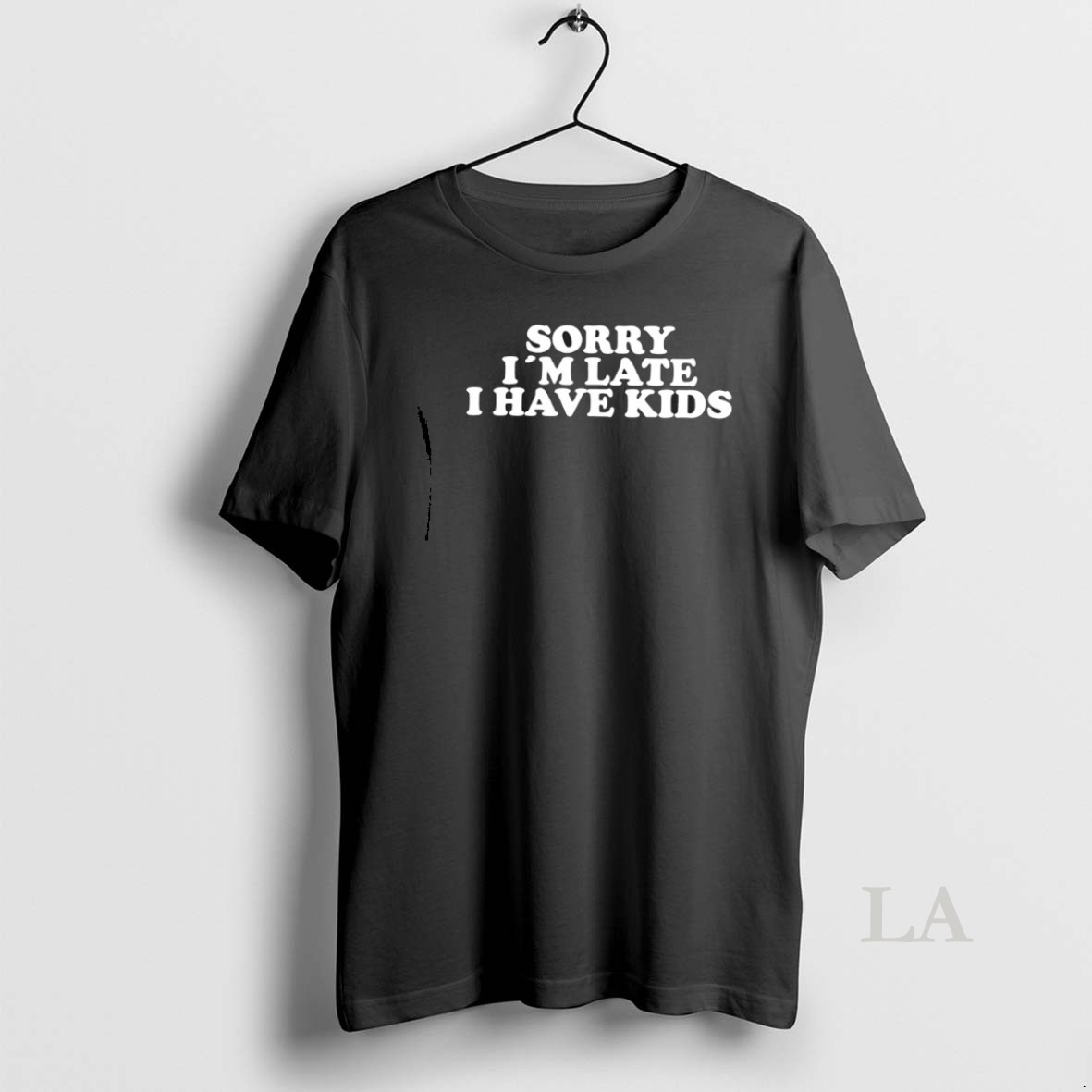 Original Sorry Im Late I Have Kids Shirt