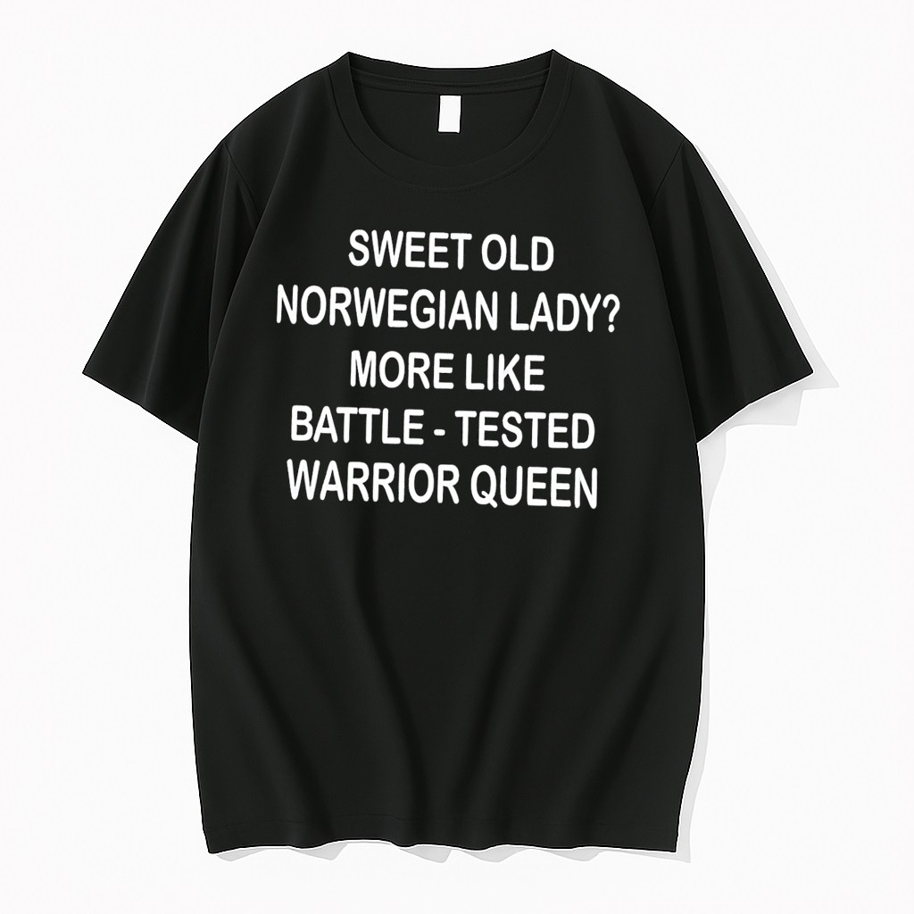 Original Sweet Old Norwegian Lady Battle Tested Warrior Queen Black Tshirts