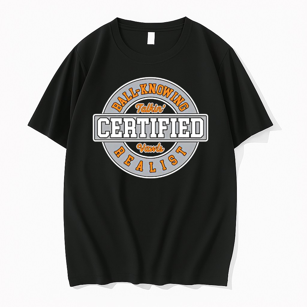 Original Tennessee Volunteers Talkin Vawls Ball Knowing Certified Realist Emblem Tshirts