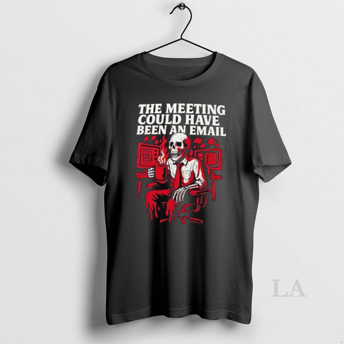 Original The Meeting Could Have Been An Email Skeleton Drinking Coffee Shirt