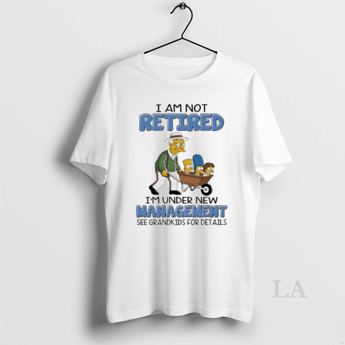 Original The Simpsons I Am Not Retired Im Under New Management See Grandkids For Details Shirt