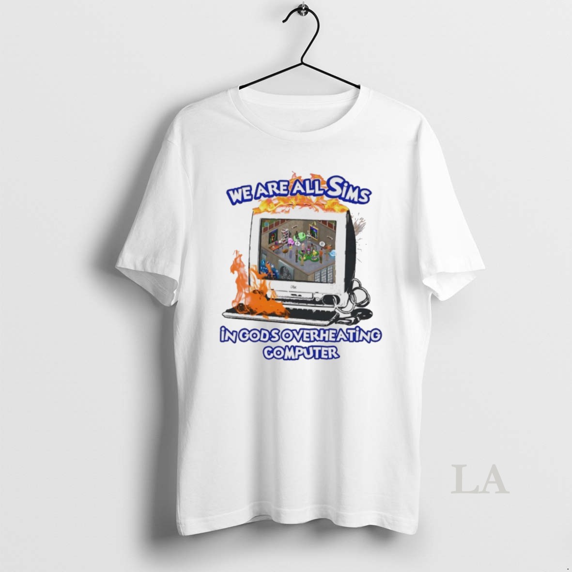 Original We Are All Sims In Gods Overheating Computer Humor Shirt