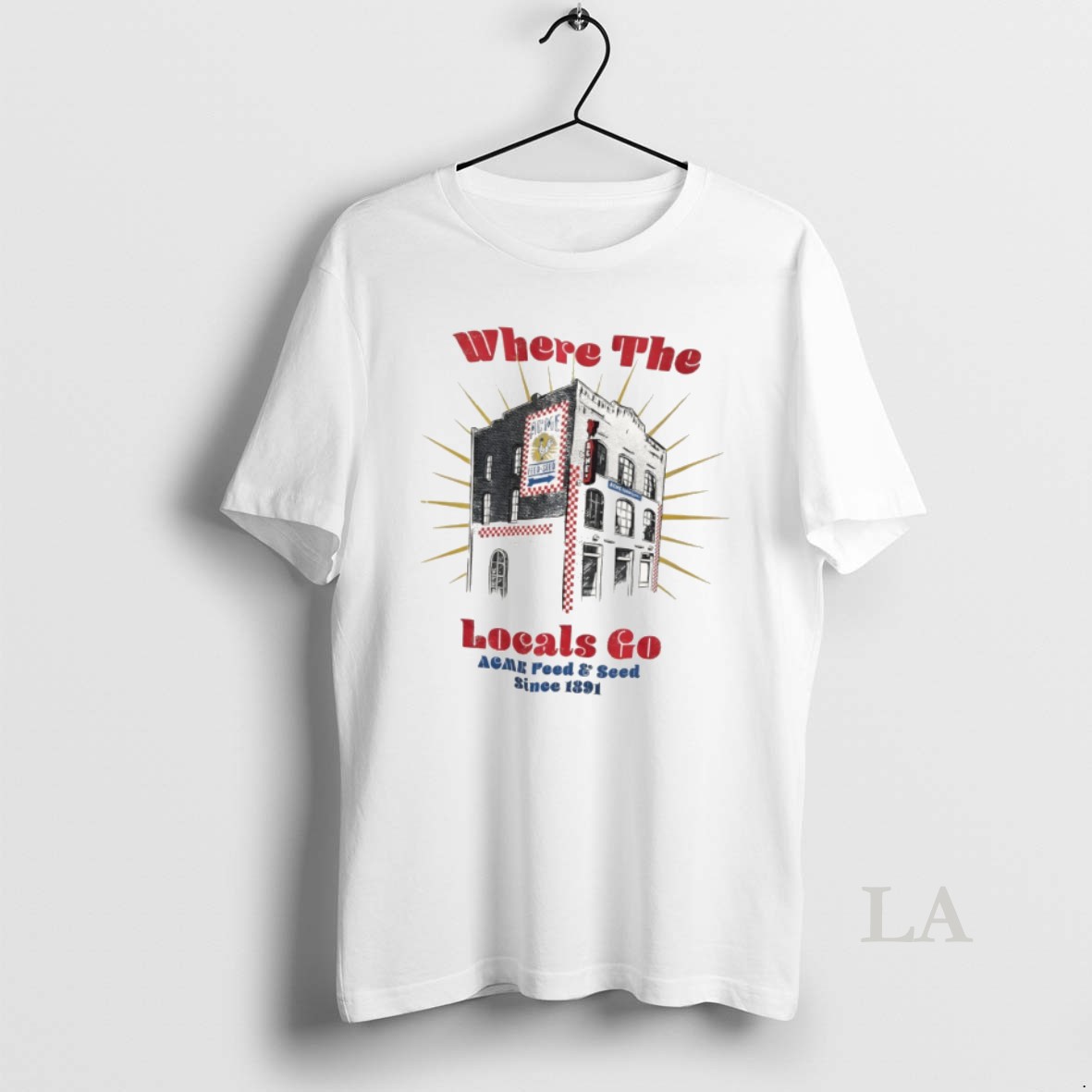 Original Where The Locals Go Acme Feed And Seed Since 1891 Shirt