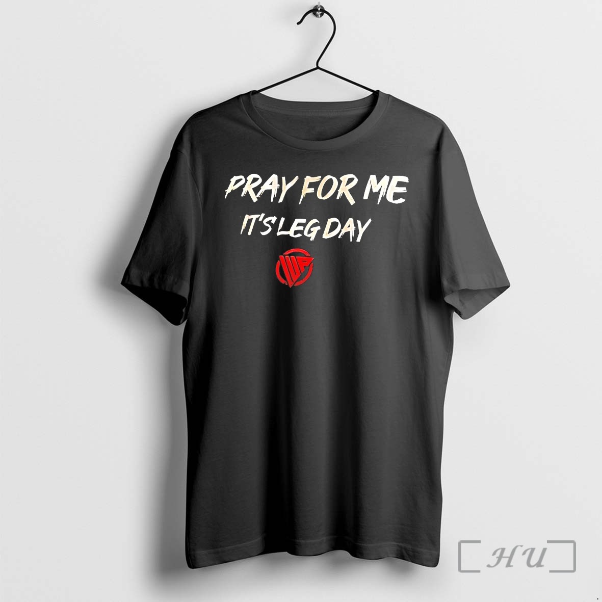 Pray For Me Its Leg Day Tshirts Sweater Hoodie