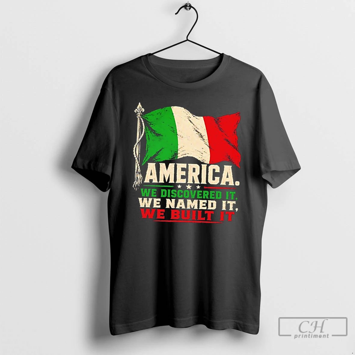 Premium America We Discovered It We Named It We Built It Italian Flag Tee T Shirts Sweater Hoodie
