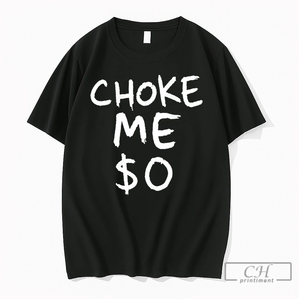 Premium Choke Me 0 Text Tee T Shirts Sweater Hoodie