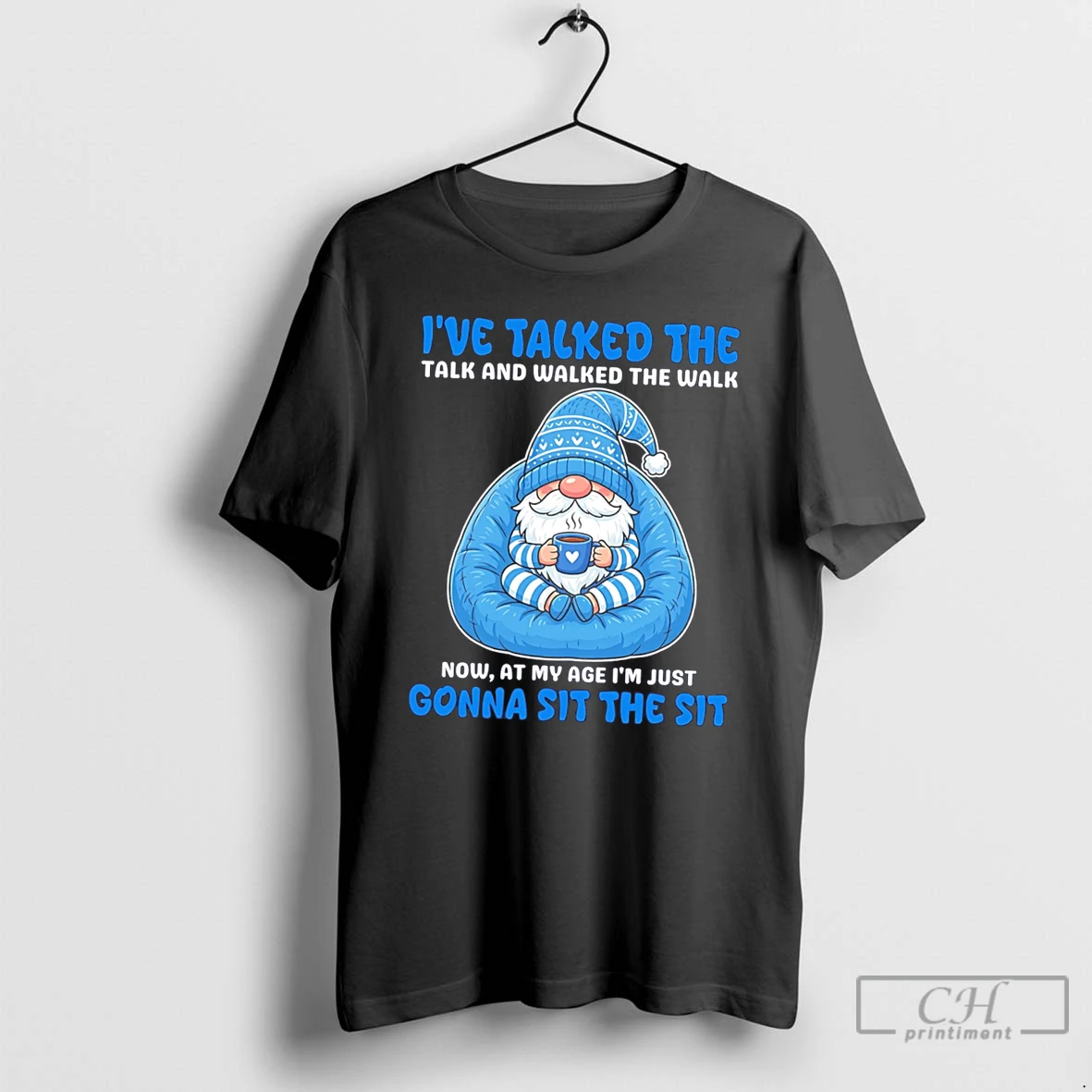 Premium Ive Talked The Talk And Walked The Walk Now At My Age Im Just Graphic Tee T Shirts Sweater Hoodie