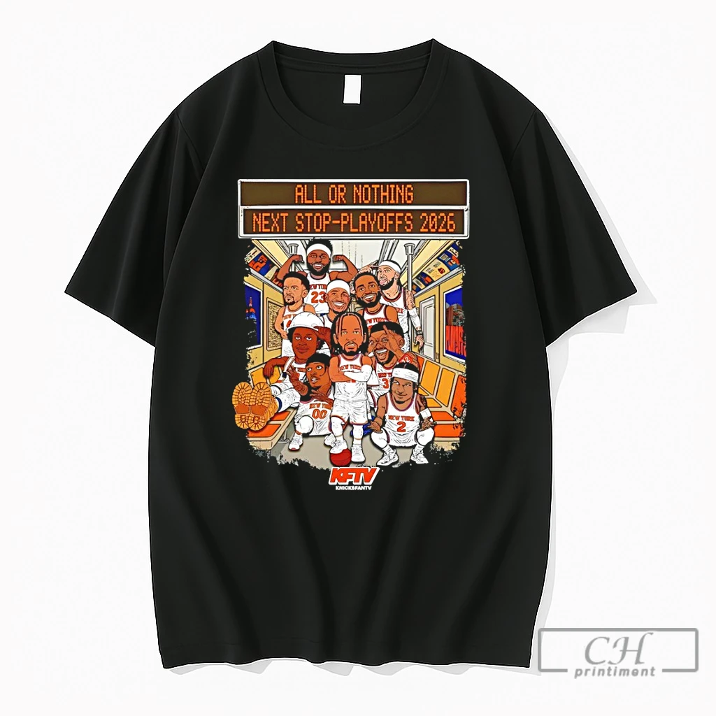 Premium New York Knicks Basketball All Or Nothing Next Stop 2026 Playoffs T Shirts Sweater Hoodie