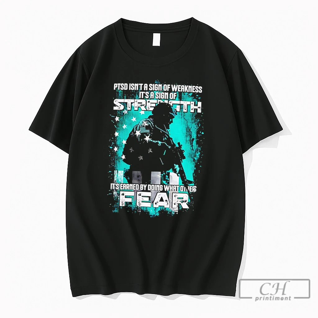 Premium Ptsd Isnt A Sign Of Weakness Its A Sign Of Strength Its Earned By Doing What Others Fear Tee T Shirts Sweater Hoodie