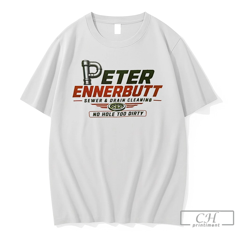 Premium Peter Ennerbutt Sewer Drain Cleaning No Hole Too Dirty T Shirts Sweater Hoodie