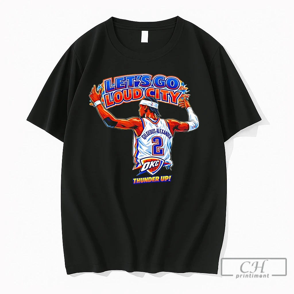 Premium Shai Gilgeous Alexander Oklahoma City Thunder Basketball Lets Go Loud City Thunder Up T Shirts Sweater Hoodie