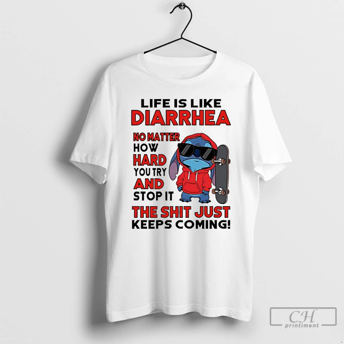 Premium Stitch Life Is Like Diarrhea No Matter How Hard You Try And Stop It The Shit Just Keeps Coming T Shirts Sweater Hoodie