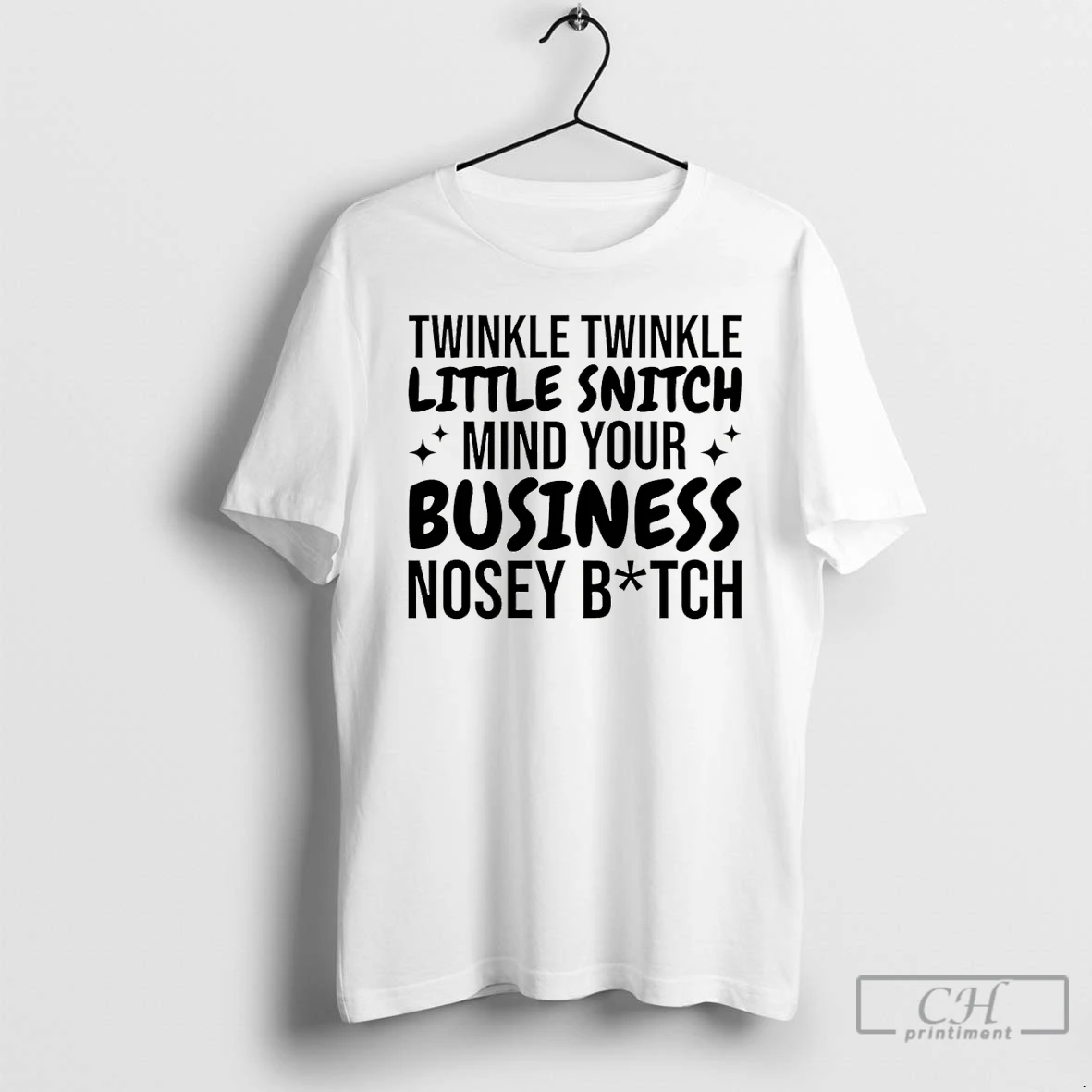 Premium Twinkle Twinkle Little Snitch Mind Your Business Nosey T Shirts Sweater Hoodie