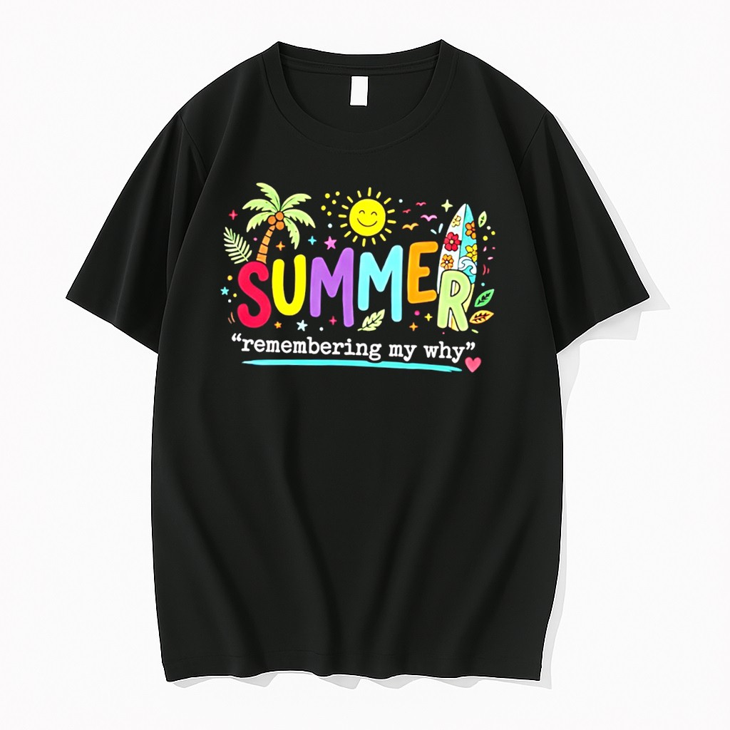 Teacher Summer Remembering My Why Tee Tshirts Sweater Hoodie