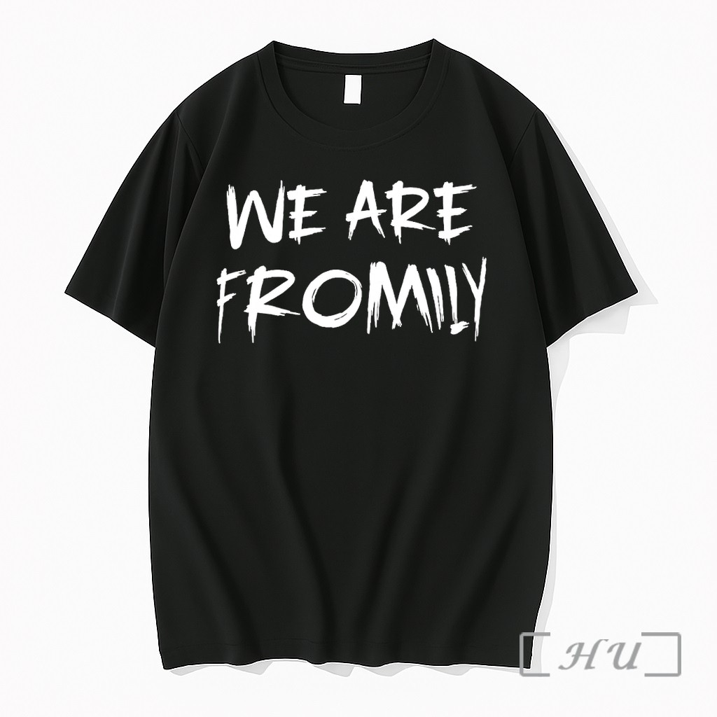 We Are Fromily Tshirts Sweater Hoodie