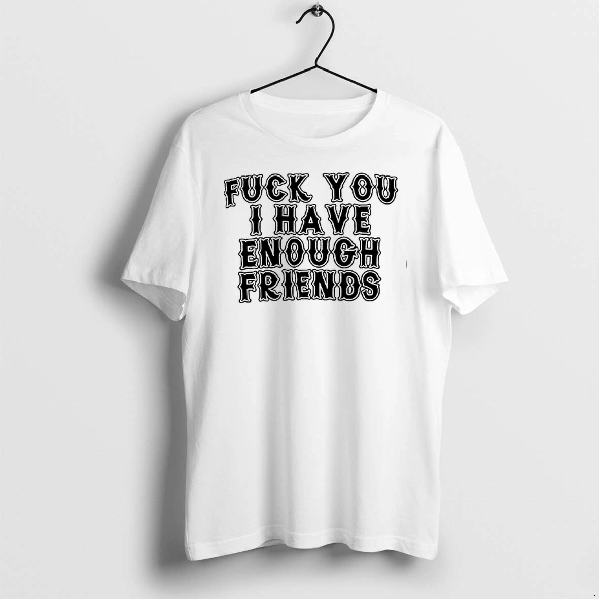 Fuck You I Have Enough 0 Tshirts Sweater Hoodie