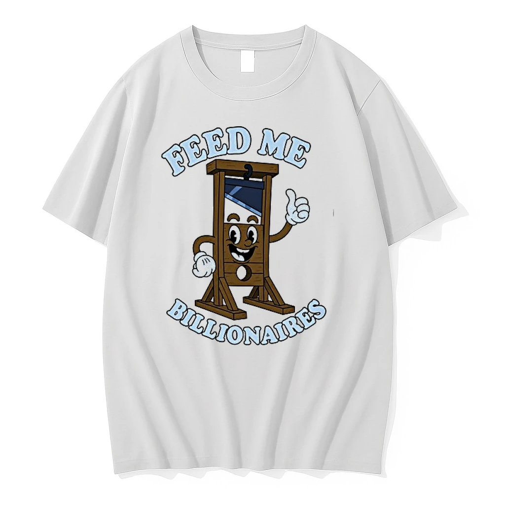 Guillotine Feed Me Billionaires Funny 0 Tshirts Sweater Hoodie