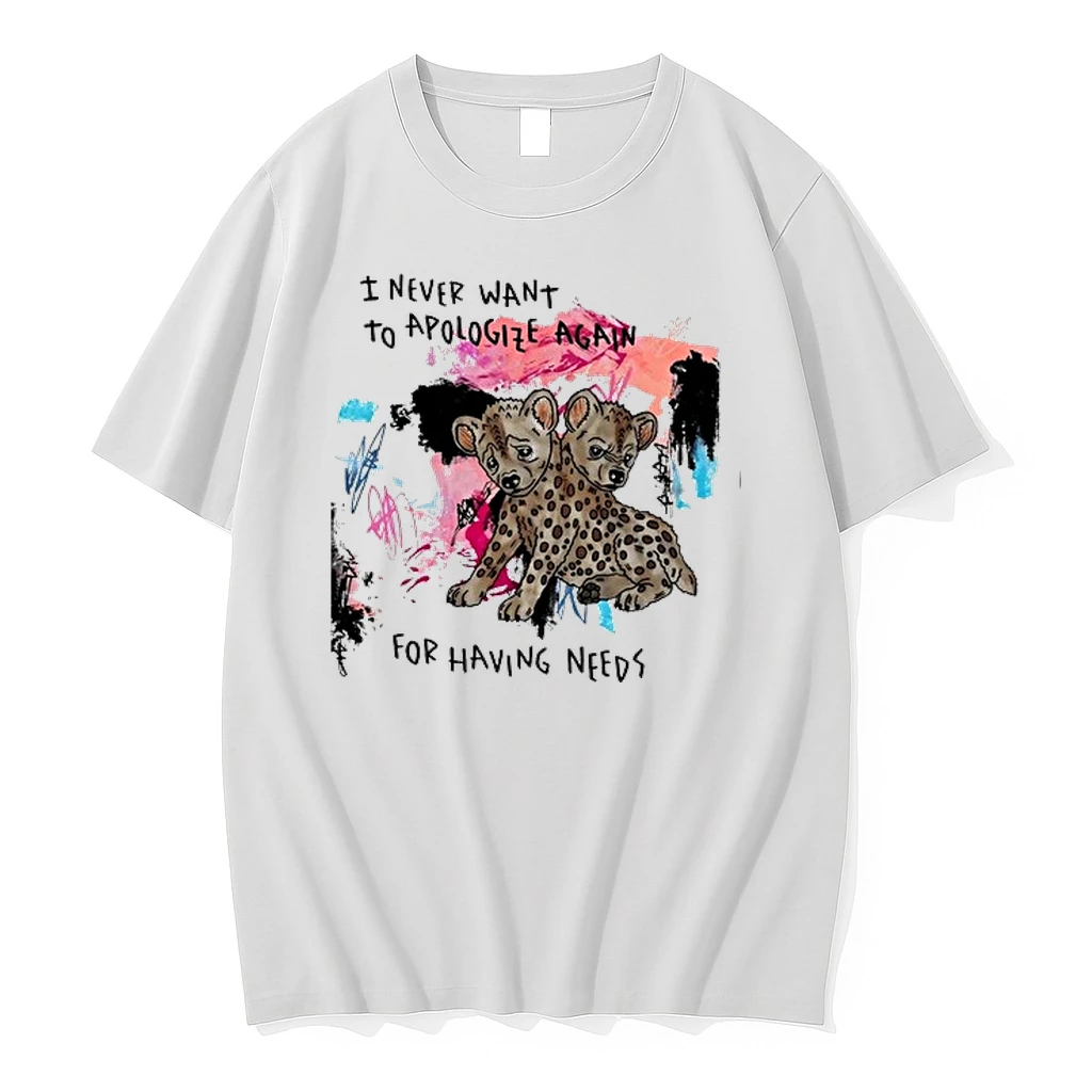 Hyena I Never Want To Apologize Again For Having Needs 0 Tshirts Sweater Hoodie