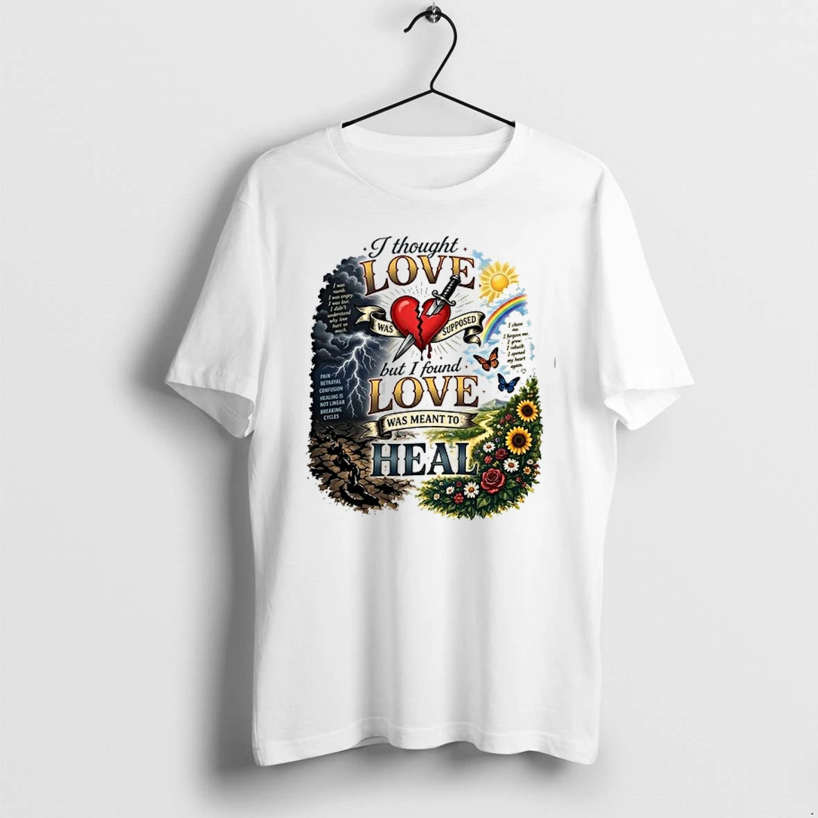 I Thought Love Was Supposed But I Found Love Was Meant To Heal 0 Tshirts Sweater Hoodie
