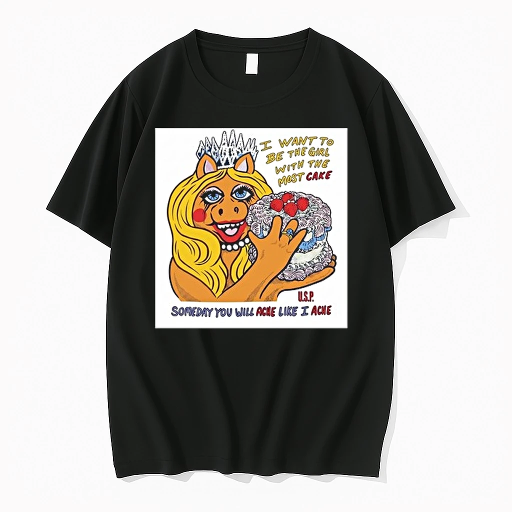 I Want To Be The Girl With The Most Cake Somedy You Will Ache Like I Acne 0 Tshirts Sweater Hoodie